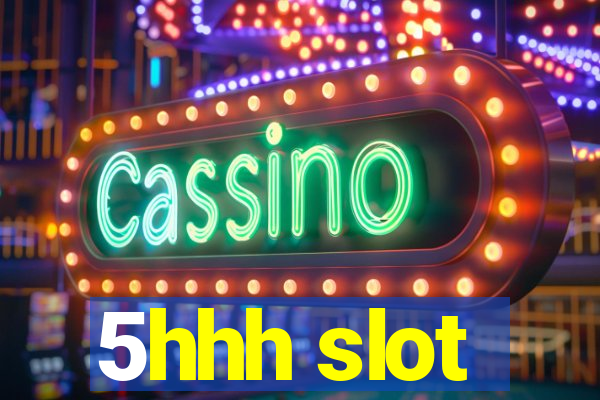 5hhh slot